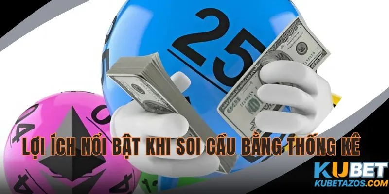 Những ưu điểm khi áp dụng phương pháp soi cầu thống kê ở KUBET
