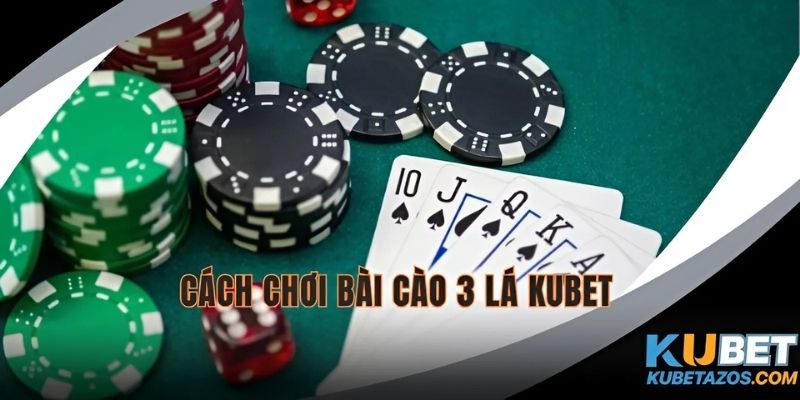 Chi tiết cách chơi game bài Cào 3 lá tại KUBET