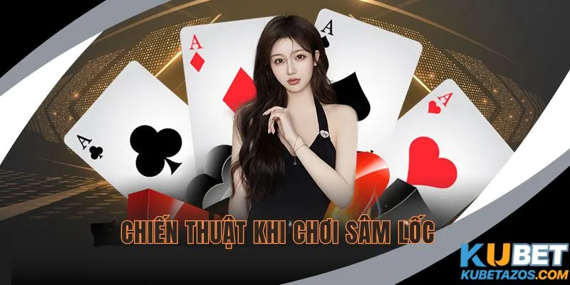 Phương pháp để tham gia Sâm Lốc dễ thắng