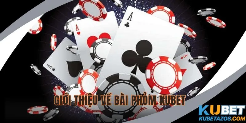 Đôi nét về thể loại game Bài Phỏm KUBET