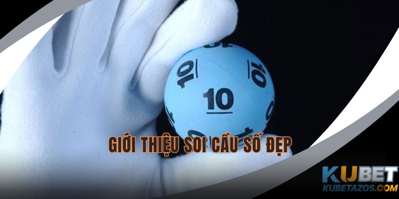Soi cầu số đẹp mang đến người tham gia trải nghiệm độc đáo, ấn tượng