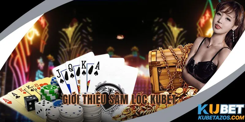 Giới thiệu về thể loại game bài Sâm Lốc đang hot