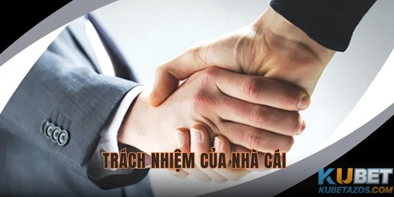 Hiểu rõ các nghĩa vụ đặc biệt của nhà cái