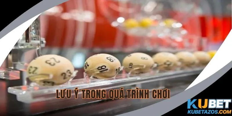 Lưu ý trong quá trình chơi