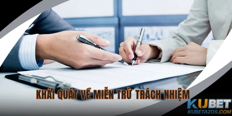Miễn Trừ Trách Nhiệm với thông tin khái quát chung