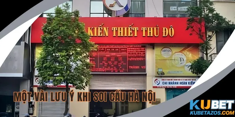 Một vài lưu ý khi soi cầu Hà Nội