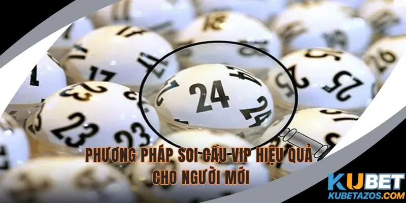 Phương pháp soi cầu VIP hiệu quả cho người chơi
