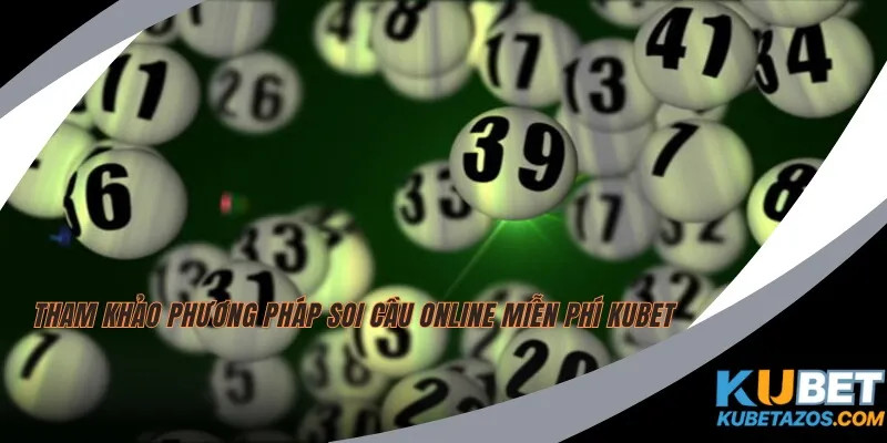 Tham khảo các phương pháp Soi cầu online miễn phí KUBET