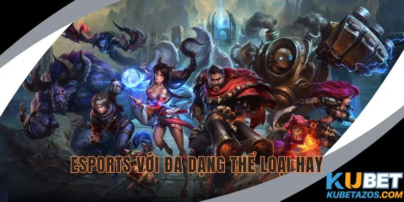 eSports với dạng sinh tồn, đối kháng,...