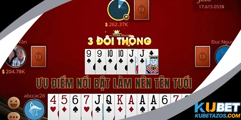 Ưu điểm nổi bật làm nên tên tuổi của Bài Tiến Lên KUBET