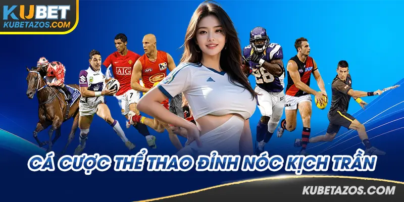 Thể thao mang đến hàng trăm sự kiện với bóng đá, bóng rổ, tennis