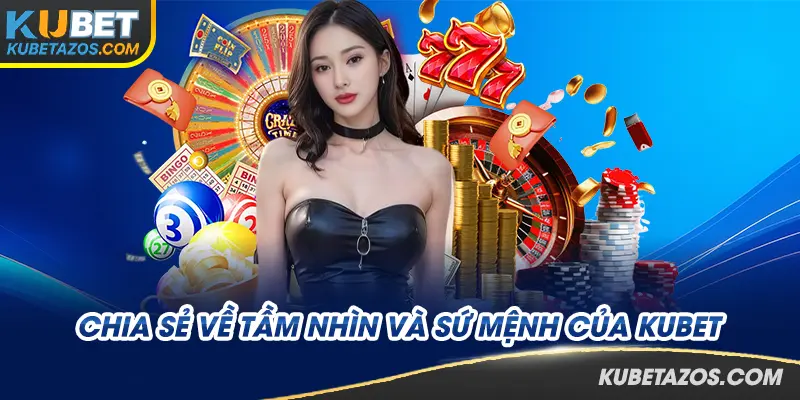 Bật mí về tầm nhìn và sứ mệnh của nhà cái quốc tế