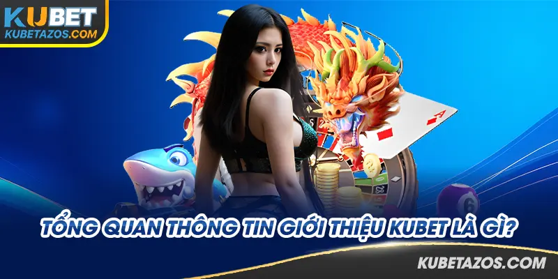 Chia sẻ về lịch sử hình thành và phát triển của KUBET